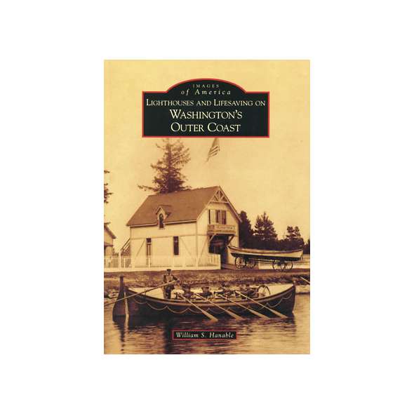 Lighthouses & Lifesaving on Washington's Outer Coast