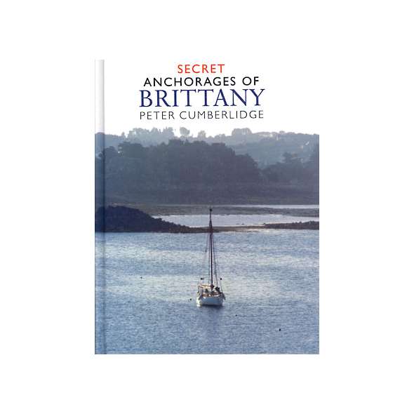 Secret Anchorages of Brittany  (Imray)