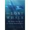 The Lost Whale: The True Story of an Orca Named Luna