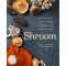 Shroom - Mind-bendingly Good Recipes for Cultivated and Wild Mushrooms - Cookbook - Paracay