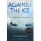 Against the Ice: The Classic Arctic Survival Story - Book - Paracay