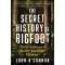 The Secret History of Bigfoot: Field Notes on a North American Monster - Book - paracay