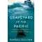 Graveyard of the Pacific: Shipwreck and Survival on America’s Deadliest Waterway - Book - Paracay