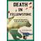 Death in Yellowstone, 2nd Edition - Book - Paracay