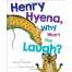 Henry Hyena, Why Won't You Laugh?