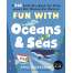 Fun with Oceans and Seas: A Big Activity Book for Kids about Our Wonderful Waters (and Marvelous Marine Life) - Book