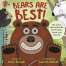 Bears Are Best!: The scoop about how we sniff, sneak, snack, and snooze!