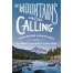 The Mountains Are Calling: Year-Round Adventures in the Olympics and West Cascades - Book