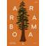 Arborama: The Marvelous World of Trees - Book