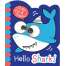 Hello Shark! - Board Book