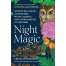 Night Magic: Adventures Among Glowworms, Moon Gardens, and Other - Book