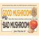 Good Mushroom, Bad Mushroom