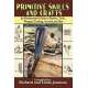 Primitive Skills and Crafts: An Outdoorsman's Guide to Shelters, Tools, Weapons, Tracking, Survival, and More