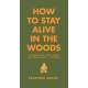 How to Stay Alive in the Woods