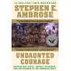 Undaunted Courage: Meriwether Lewis, Thomas Jefferson, and the Opening of the American West