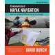 Fundamentals of Kayak Navigation: Master the Traditional Skills and the Latest Technologies, Revised Fourth Edition