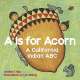 A Is for Acorn: A California Indian ABC