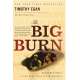 The Big Burn: Teddy Roosevelt and the Fire that Saved America