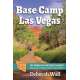 Base Camp Las Vegas: 101 Hikes in the Southwest