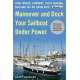 Maneuver and Dock Your Sailboat Under Power: High Winds, Current, Tight Marina, Backing In? No Problems!
