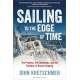 Sailing to the Edge of Time: The Promise, the Challenges, and the Freedom of Ocean Voyaging