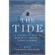 The Tide: The Science and Stories Behind the Greatest Force on Earth