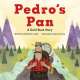 Pedro's Pan: A Gold Rush Story PAPERBACK