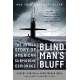 Blind Man's Bluff: The Untold Story of American Submarine Espionage