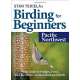 Stan Tekiela’s Birding for Beginners: Pacific Northwest: Your Guide to Feeders, Food, and the Most Common Backyard Birds