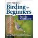 Stan Tekiela’s Birding for Beginners: Pacific Northwest: Your Guide to Feeders, Food, and the Most Common Backyard Birds