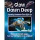 Glow Down Deep: Amazing Creatures That Light Up