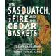 The Sasquatch, the Fire and the Cedar Baskets