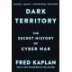 Dark Territory: The Secret History of Cyber War