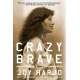 Crazy Brave: A Memoir