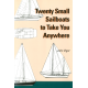 Twenty Small Sailboats to Take You Anywhere