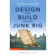 The Chinese Sailing Rig, 3rd Edition - Design and Build Your Own Junk Rig