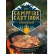 The Campfire Cast Iron Cookbook: The Ultimate Cookbook of Hearty and Delicious Cast Iron Recipes