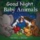 Good Night Baby Animals