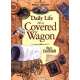 Daily Life in a Covered Wagon