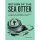 Return of the Sea Otter: The Story of the Animal That Evaded Extinction on the Pacific Coast