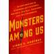 Monsters Among Us: An Exploration of Otherworldly Bigfoots, Wolfmen, Portals, Phantoms, and Odd Phenomena