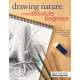 Drawing Nature for the Absolute Beginner: A Clear & Easy Guide to Drawing Landscapes & Nature