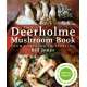 The Deerholme Mushroom Book: From Foraging to Feasting