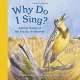 Why Do I Sing?: Animal Songs of the Pacific Northwest (PAPERBACK)