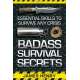 Badass Survival Secrets: Essential Skills to Survive Any Crisis