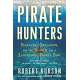 Pirate Hunters: Treasure, Obsession, and the Search for a Legendary Pirate Ship