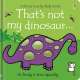 That's not my dinosaur... - Book