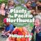 A Kid’s Guide to Plants of the Pacific Northwest with Cool Facts, Activities and Recipes - Book