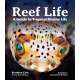 Reef Life: A Guide to Tropical Marine Life 2nd ed.