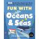Fun with Oceans and Seas: A Big Activity Book for Kids about Our Wonderful Waters (and Marvelous Marine Life) - Book